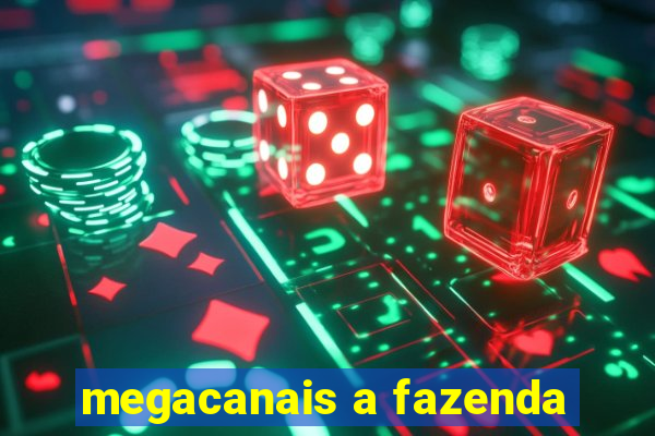 megacanais a fazenda